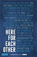 Here for Each Other Poster (11 x 17)